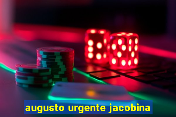 augusto urgente jacobina